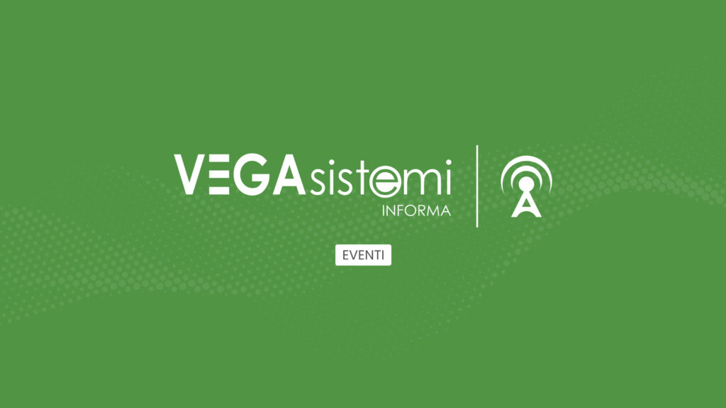 Eventi - VEGA Sistemi Informa