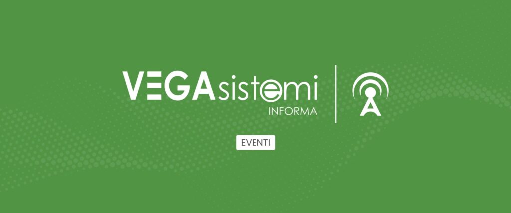 Eventi - VEGA Sistemi Informa